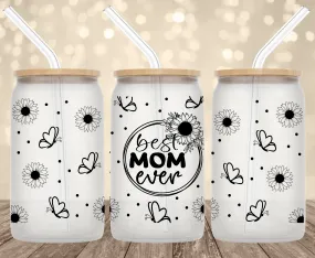 Best mom Ever floral UV Transfer for 16 oz Glass Can